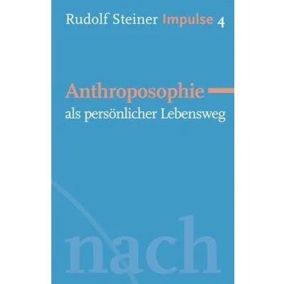 Abbildung von Anthroposophie als persönlicher Lebensweg: Werde ein Mensch mit Initiative: Grundlagen (Impulse)