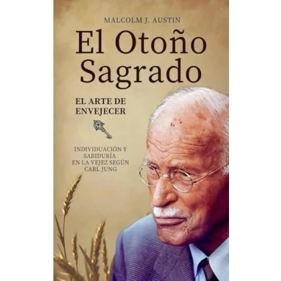 Abbildung von El Otoño Sagrado Arte De Envejecer Según Carl Jung (Carl Gustav Colección en Español)