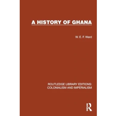 Abbildung von A History of Ghana (Routledge Library Editions: Colonialism and Imperialism)