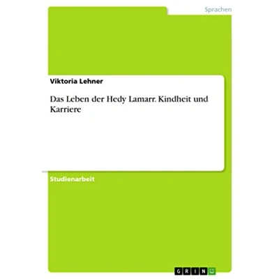 Abbildung von Das Leben der Hedy Lamarr. Kindheit und Karriere