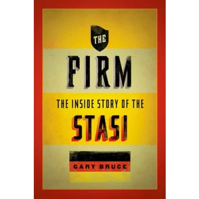 Abbildung von The Firm: Inside Story Of Stasi (Oxford Oral History) (The Oxford History Series)