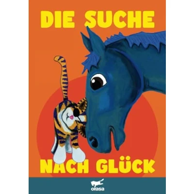 Abbildung von Die Suche nach Glück: Vorlese Geschichte für Kinder ab 4 Jahren, aber auch Erwachsene Bastelanleitung das eigene Glück Kinderbuch (Orasa Berg)