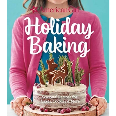 Abbildung von American Girl Holiday Baking: Seasonal Recipes for Cakes, Cookies &amp; More