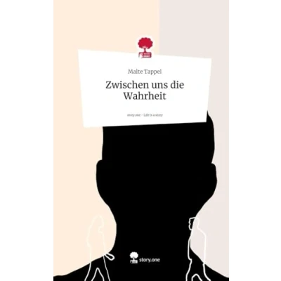 Abbildung von Zwischen uns die Wahrheit. Life is a Story story.one