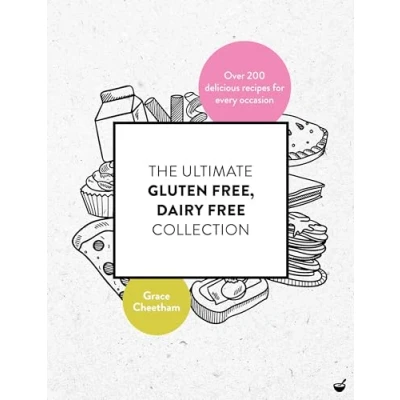Abbildung von The Ultimate Gluten Free, Dairy free Collection: Over 200 delicious, from recipes for every occasion