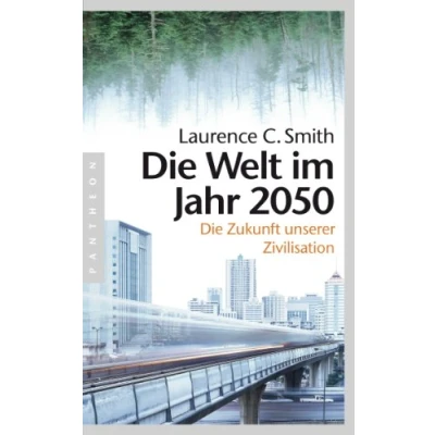 Abbildung von Die Welt im Jahr 2050: Zukunft unserer Zivilisation