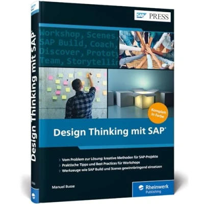 Abbildung von Design Thinking mit SAP: Methoden, Tools und Best Practices inkl. SAP Build Scenes (SAP PRESS)
