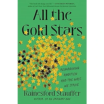 Abbildung von All the Gold Stars: Reimagining Ambition and Ways We Strive