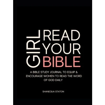 Abbildung von Girl read Your Bible: A Bible Study Journal to Equip and Encourage Women the Word of God daily
