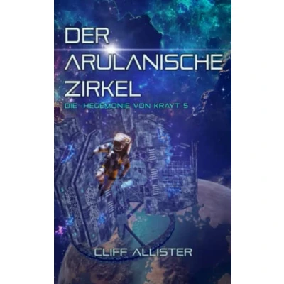Abbildung von Der Arulanische Zirkel: Die Hegemonie von Krayt 5