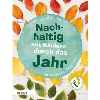 Abbildung von Nachhaltig mit Kindern durch das Jahr: Projektideen für die Kita