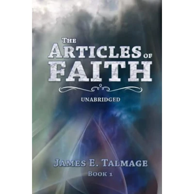 Abbildung von THE ARTICLES OF FAITH: UNABRIDGED (James Talmage collection, Band 1)