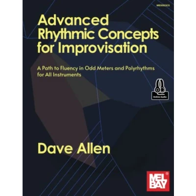 Abbildung von Advanced Rhythmic Concepts for Improvisation: A Path to Fluency in Odd Meters and Polyrhythms all Instruments