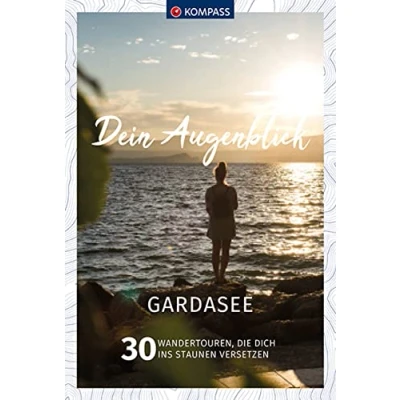 Abbildung von KOMPASS Dein Augenblick Gardasee: 30 Wandertouren, die dich ins Staunen versetzen