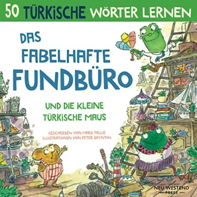 Abbildung von Das Fabelhafte Fundbüro und die kleine turkische Maus: Eine herzliche, lustige Geschichte, 50 Wörter umfasst. Lachen turkisch ... anfänger, lernbucher