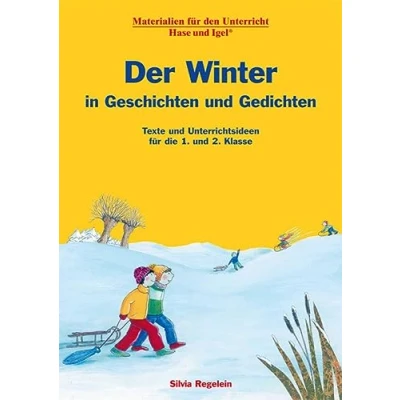 Abbildung von Der Winter in Geschichten und Gedichten: Texte Unterrichtsideen für die 1. 2. Klasse