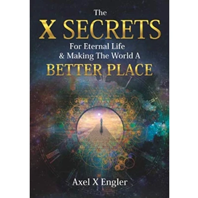 Abbildung von The X Secrets For Eternal Life &amp; Making World A Better Place
