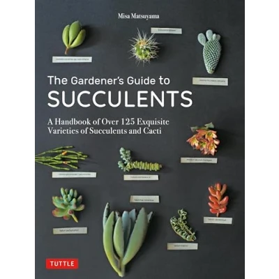 Abbildung von The Gardener&#039;s Guide to Succulents: A Handbook of over 125 Exquisite Varieties Succulents and Cacti