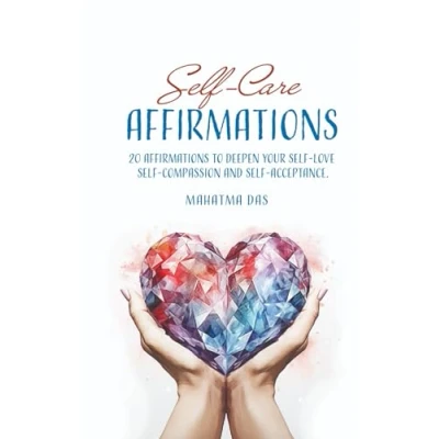 Abbildung von Self Care Affirmations: 20 Affirmations to Deepen Your Love, Compassion and Acceptance