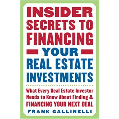 Abbildung von Insider Secrets to Financing Your Real Estate Investments: What Every Investor Needs Know About Finding and Next Deal