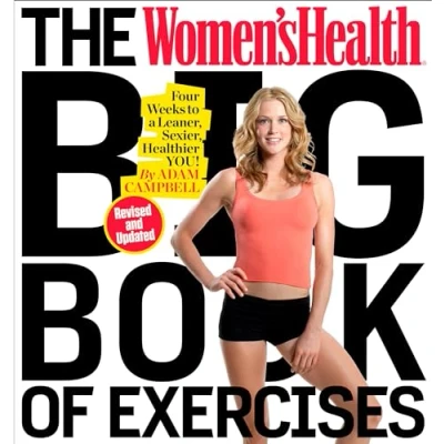 Abbildung von The Women&#039;s Health Big Book of Exercises: Four Weeks to a Leaner, Sexier, Healthier You!