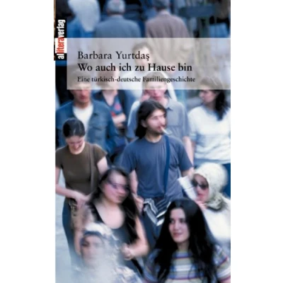 Abbildung von Wo auch ich zu Hause bin: Eine türkisch deutsche Familiengeschichte (Allitera Verlag)