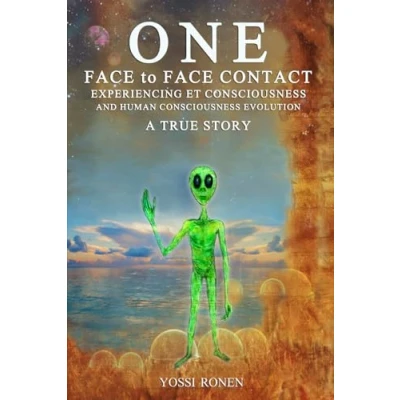 Abbildung von ONE: Face to Contact, Experiencing ET Consciousness, and Human Consciousness Evolution