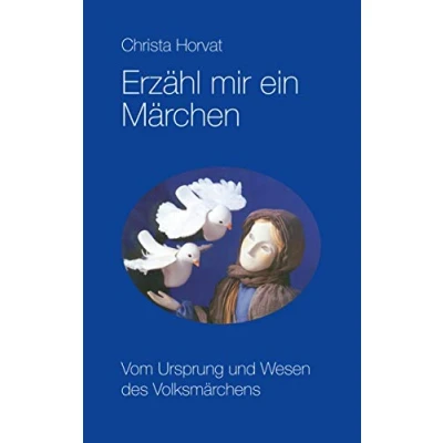 Abbildung von Erzähl mir ein Märchen: Vom Ursprung und Wesen des Volksmärchens