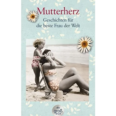 Abbildung von Mutterherz: Geschichten für die beste Frau der Welt (dtv großdruck)