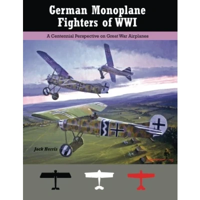 Abbildung von German Monoplane Fighters of WWI: A Centennial Perspective on Great War Airplanes (Great Aviation Series)