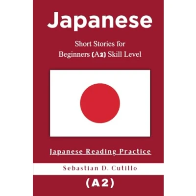 Abbildung von Japanese Short Stories for Beginners (A2) Skill Level Reading Practice (Japanese (CEFR Leveled Language Learning), Band 2)