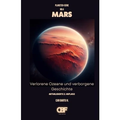 Abbildung von Mars: Verlorene Ozeane und verborgene Geschichte (Kosmisches Archiv der Planeten: Die Geheimnisse des Sonnensystems, Band 4)
