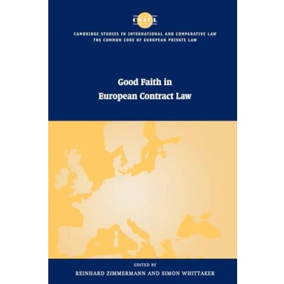 Abbildung von Good Faith in European Contract Law (Cambridge Studies International and Comparative Law, The Common Core of Private Law)