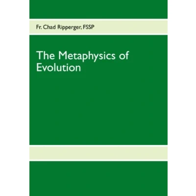 Abbildung von The Metaphysics of Evolution: Evolutionary Theory in Light First Principles