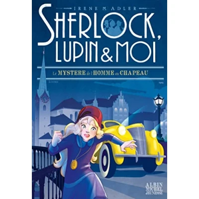 Abbildung von Sherlock, Lupin &amp; moi T15 Le Mystère de l&#039;homme au chapeau