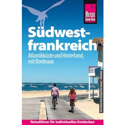 Abbildung von Reise Know How Reiseführer Südwestfrankreich Atlantikküste und Hinterland, mit Bordeaux