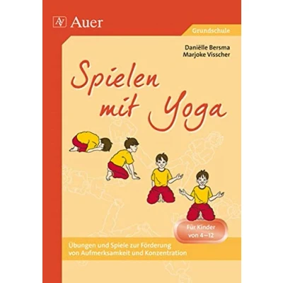 Abbildung von Spielen mit Yoga: Für Kinder von 4 bis 12 Jahren (1. 6. Klasse)