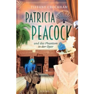 Abbildung von Patricia Peacock und das Phantom in der Oper (Patricia Reihe)