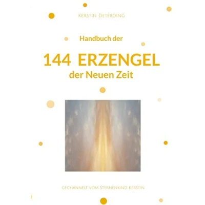 Abbildung von Handbuch der 144 Erzengel Neuen Zeit: gechannelt vom Sternenkind Kerstin