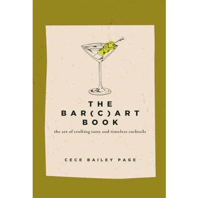Abbildung von The Bar(c)art Book: Art of Crafting Tasty and Timeless Cocktails