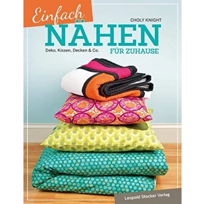 Abbildung von Einfach nähen für Zuhause: Deko, Kissen, Decken &amp; Co.