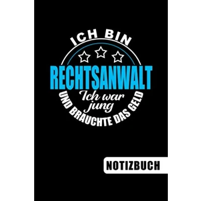 Abbildung von Ich bin Rechtsanwalt war jung und brauchte das Geld: Geschenk blanko Notizbuch Journal ToDo Liste für Rechtsanwälte mit Humor