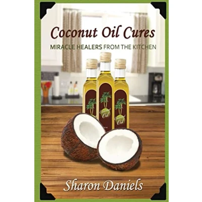 Abbildung von Coconut Oil Cures (Miracle Healers From The Kitchen, Band 2)