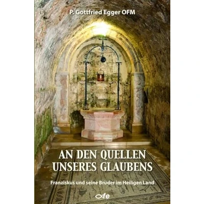 Abbildung von An den Quellen unseres Glaubens: Franziskus und seine Brüder im Heiligen Land