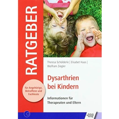 Abbildung von Dysarthrien bei Kindern: Informationen für Therapeuten und Eltern (Ratgeber Angehörige, Betroffene Fachleute)