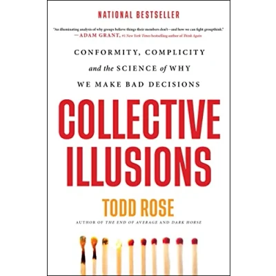 Abbildung von Collective Illusions: Conformity, Complicity, and the Science of Why We Make Bad Decisions