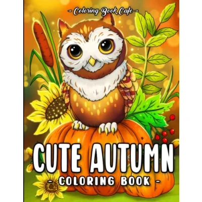 Abbildung von Cute Autumn: A Coloring Book for Adults and Kids Featuring Easy Relaxing Fall Inspired Designs with Animals, Charming Pumpkins, Beautiful Flowers More