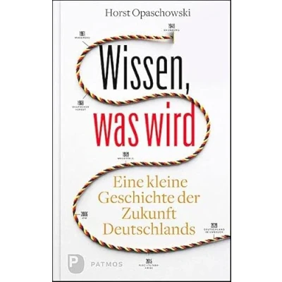 Abbildung von Wissen, was wird: Eine kleine Geschichte der Zukunft Deutschlands