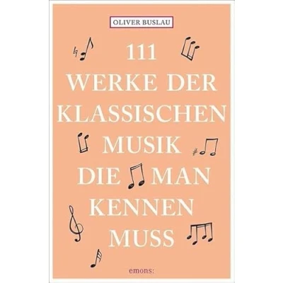 Abbildung von 111 Werke der klassischen Musik, die man kennen muss