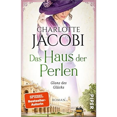 Abbildung von Das Haus der Perlen Glanz des Glücks (Perlen Saga 2): Roman Historischer nach wahren Geschichte königlich bayerischen Hofjuweliers